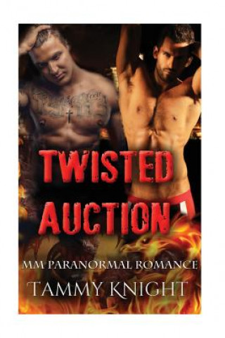 Könyv Twisted Auction: Gay Paranormal MPREG Romance Tammy Knight