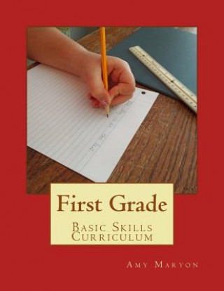 Kniha First Grade Basic Skills Curriculum Amy Maryon
