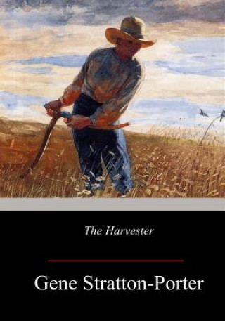 Kniha The Harvester Gene Stratton-Porter