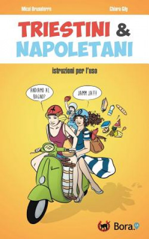 Kniha Triestini e Napoletani: istruzioni per l'uso Chiara Gily