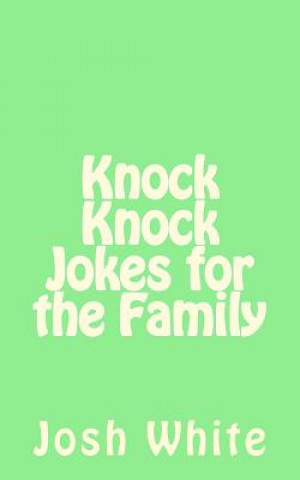 Kniha Knock Knock Jokes for the Family Josh White