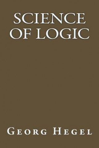 Kniha Science Of Logic Georg Hegel