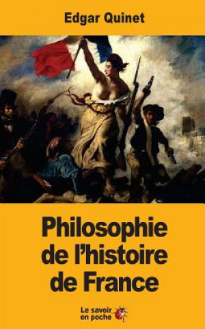 Book Philosophie de l'histoire de France Edgar Quinet