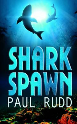 Kniha Shark Spawn Paul Rudd