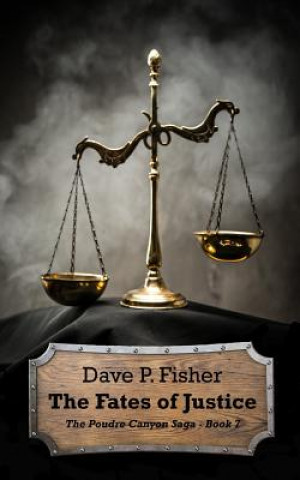 Kniha The Fates of Justice Dave P Fisher