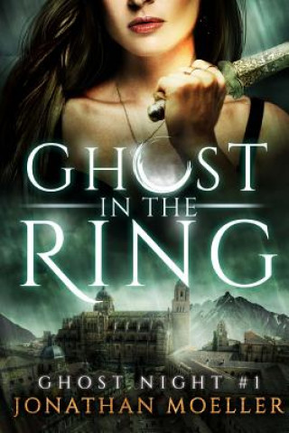 Kniha Ghost in the Ring Jonathan Moeller