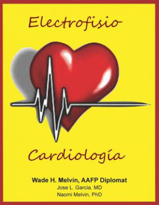 Kniha Electrofisio Cardiologia Wade H Melvin Aafp