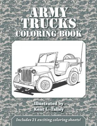 Könyv Army Trucks Coloring Book Kent L Talley