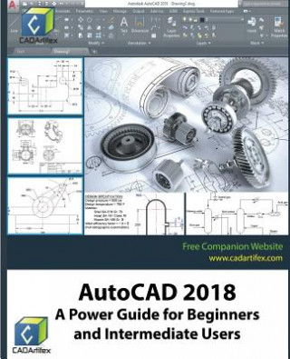 Kniha AutoCAD 2018: A Power Guide for Beginners and Intermediate Users Cadartifex