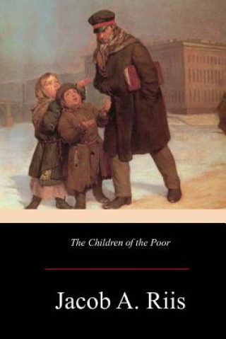 Kniha The Children of the Poor Jacob A Riis