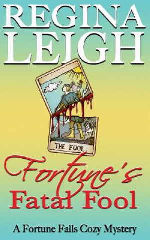 Könyv Fortune's Fatal Fool Regina Leigh