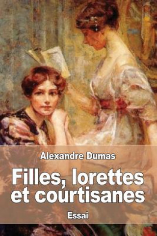 Carte Filles, lorettes et courtisanes Alexandre Dumas