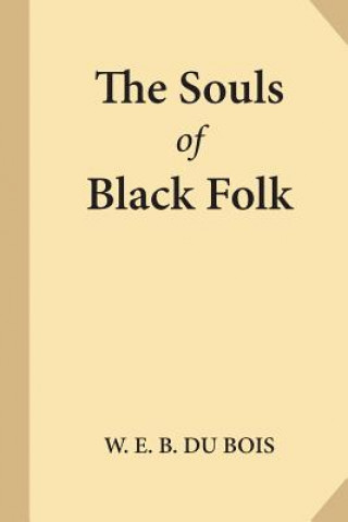 Książka The Souls of Black Folk W E B Du Bois