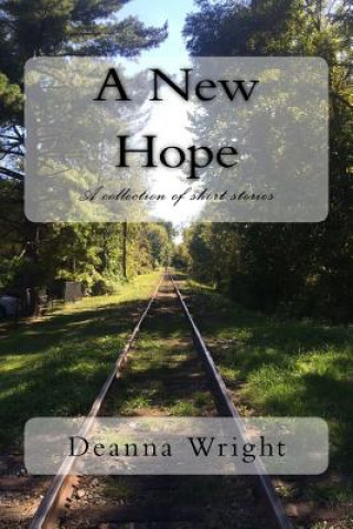 Książka A New Hope: A collection of short stories Deanna Wright