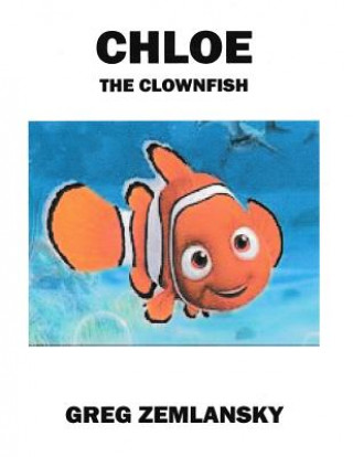 Könyv Chloe The Clownfish Greg Zemlansky