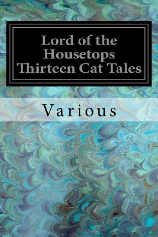 Kniha Lord of the Housetops Thirteen Cat Tales Various