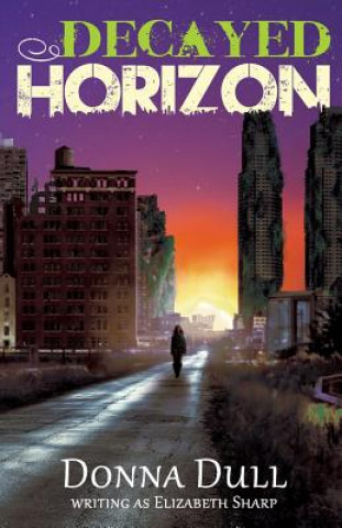 Könyv Decayed Horizon Donna Dull