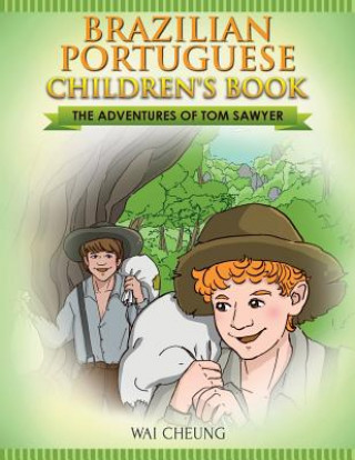 Książka Brazilian Portuguese Children's Book: The Adventures of Tom Sawyer Wai Cheung