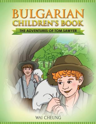 Kniha Bulgarian Children's Book: The Adventures of Tom Sawyer Wai Cheung