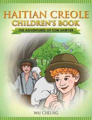 Kniha Haitian Creole Children's Book: The Adventures of Tom Sawyer Wai Cheung