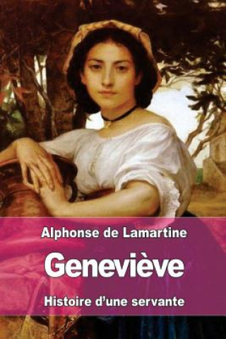 Книга Genevi?ve: Histoire d'une servante Alphonse De Lamartine