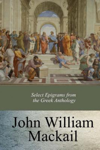 Book Select Epigrams from the Greek Anthology J W Mackail