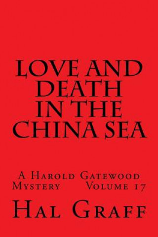 Książka Love And Death In The China Sea: A Harold Gatewood Mystery Volume 17 Hal Graff