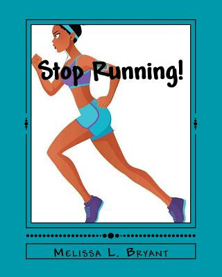 Książka Stop Running! Melissa L Bryant