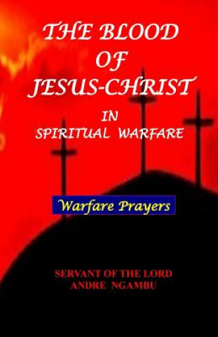 Kniha The Blood of Jesus Christ: in Spiritual Warfare Andre Ngambu