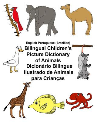 Knjiga English-Portuguese (Brazilian) Bilingual Children's Picture Dictionary of Animals Dicionário Bilíngue Ilustrado de Animais para Crianças Richard Carlson Jr