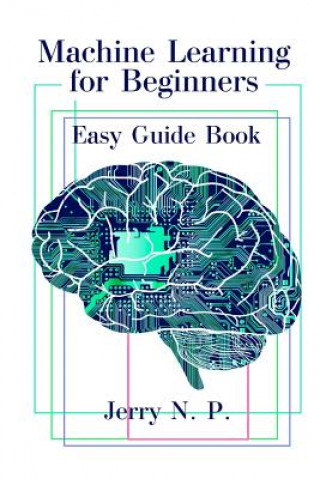 Book Machine Learning for Beginners: Easy Guide Book Jerry N P