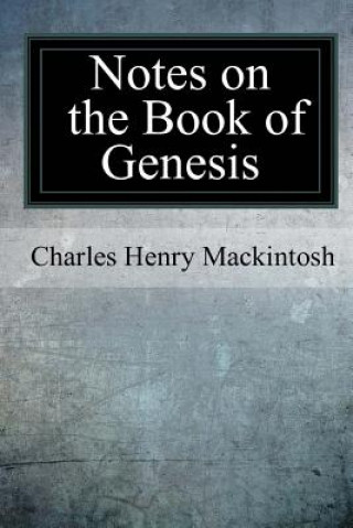 Buch Notes on the Book of Genesis Charles Henry Mackintosh