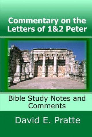 Könyv Commentary on the Letters of 1&2 Peter David E Pratte