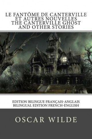 Kniha Le fantôme de Canterville / The Canterville ghost: Edition bilingue français-anglais / Bilingual edition French-English Oscar Wilde