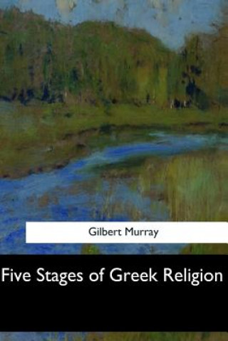 Kniha Five Stages of Greek Religion Gilbert Murray