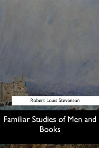 Kniha Familiar Studies of Men and Books Robert Louis Stevenson