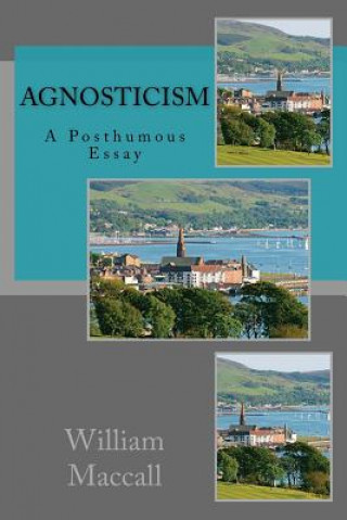 Knjiga Agnosticism: A Posthumous Essay William Maccall