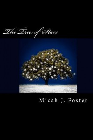 Carte The Tree of Stars Micah J Foster