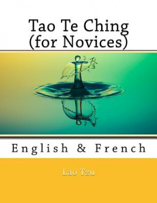 Libro Tao Te Ching (for Novices): English & French Lao Tzu