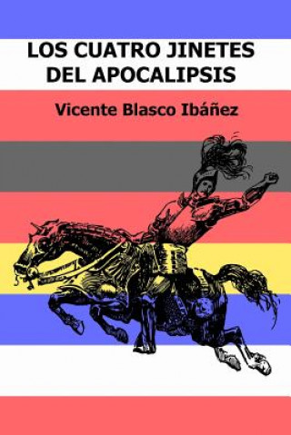 Kniha Los cuatro jinetes del apocalipsis Vicente Blasco Ibanez