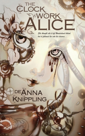 Libro The Clockwork Alice Deanna Knippling