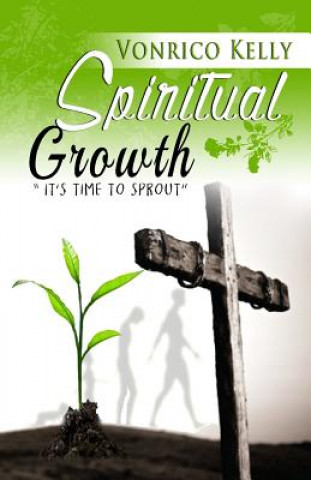 Carte Spiritual Growth: It's Time to Sprout Vonrico Kelly