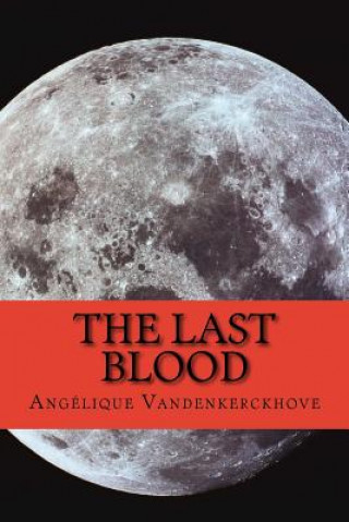 Carte The last blood Angelique Vandenkerckhove