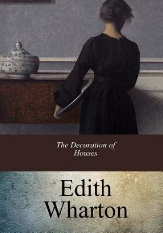 Kniha The Decoration of Houses Edith Wharton