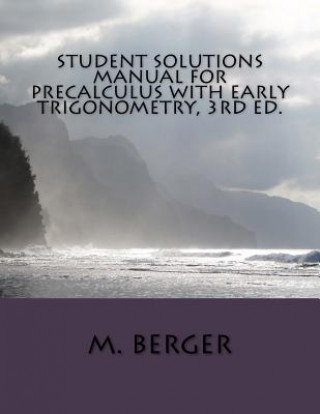 Carte Student Solutions Manual for Precalculus with Early Trigonometry, 3rd ed. M Berger