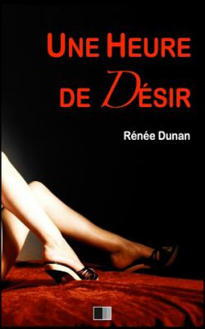 Kniha Une heure de Désir Renee Dunan