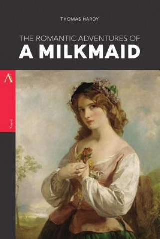 Kniha The Romantic Adventures of a Milkmaid Thomas Hardy