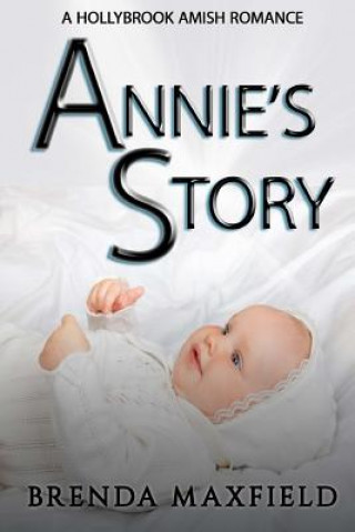 Libro Amish Romance: Annie's Story Brenda Maxfield