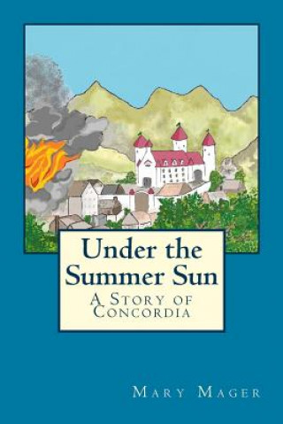 Книга Under the Summer Sun: A Story of Concordia Mary M Mager