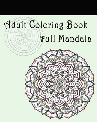 Książka Adult Coloring Book: Full Mandala: Mandalas for Stress relief B N